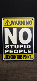3D Printed "No Stupid People" Sign