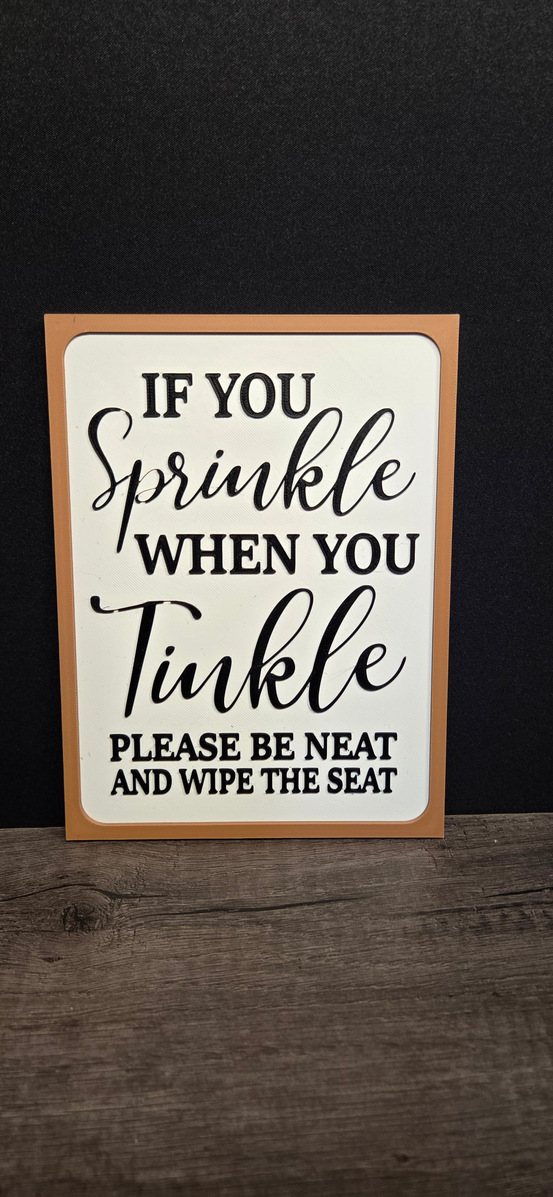 3D Printed "If You Sprinkle" Sign